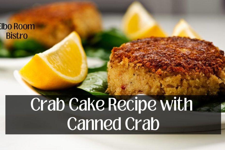 Crab Cake Recipe with Canned Crab