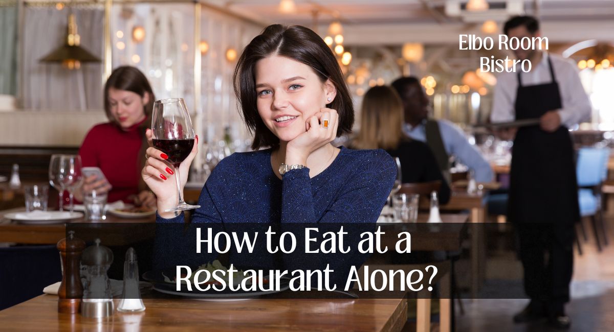 How to Eat at a Restaurant Alone